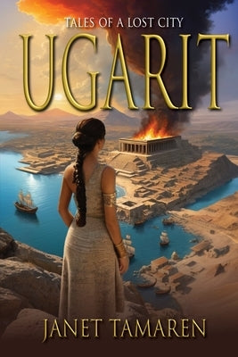 Ugarit: Tales of a Lost City by Tamaren, Janet