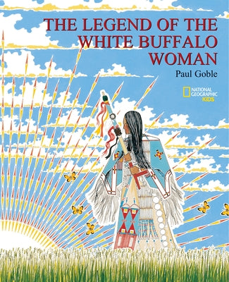 The Legend of the White Buffalo Woman by Goble, Paul