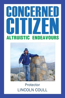 Concerned Citizen Altruistic Endeavours by Coull, Lincoln