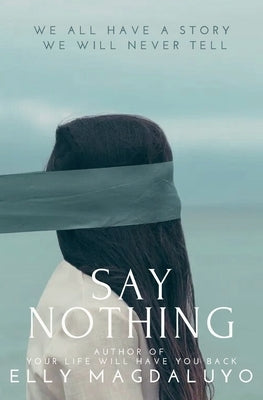 Say Nothing by Magdaluyo, Elly