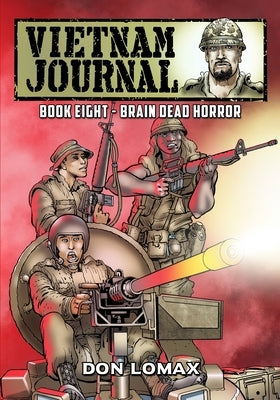 Vietnam Journal - Book 8: Brain Dead Horror by Lomax, Don