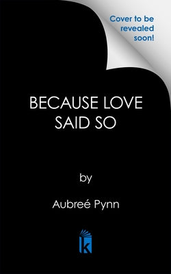 Because Love Said So by Pynn, Aubre?