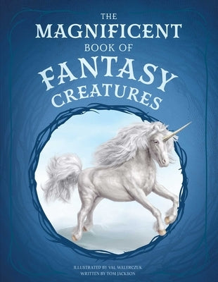 The Magnificent Book of Fantasy Creatures by Jackson, Tom