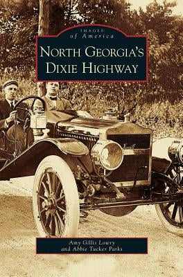 North Georgia's Dixie Highway by Lowry, Amy Gillis