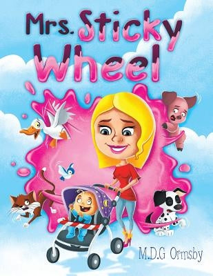 Mrs. Sticky Wheel by Ormsby, M. D. G.