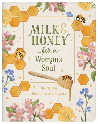 Milk and Honey for a Woman's Soul: Nourishing Devotions and Prayers by Scott, Carey
