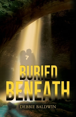 Buried Beneath by Baldwin, Debbie