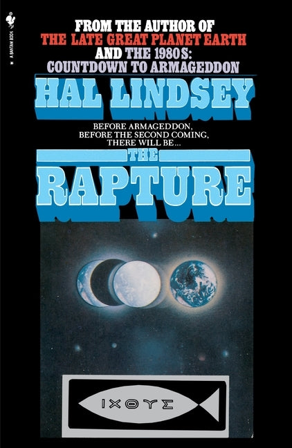 The Rapture: Truth or Consequences by Lindsey, Hal