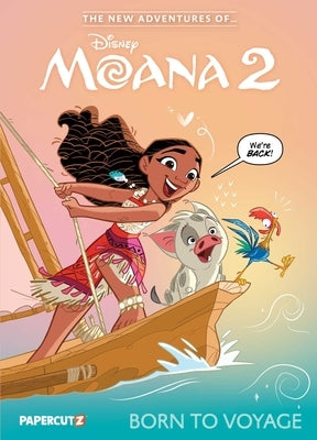 The New Adventures of Moana 2 Vol. 1: Born to Voyage by The Disney Comics Group