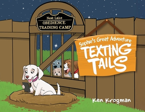 Texting Tails: Sophie's Great Adventure by Krogman, Ken