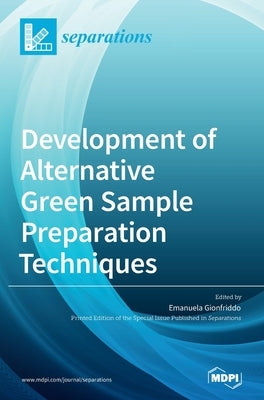 Development of Alternative Green Sample Preparation Techniques by Gionfriddo, Emanuela
