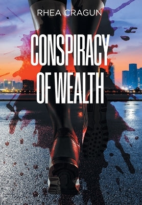 Conspiracy Of Wealth by Cragun, Rhea