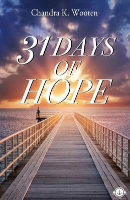31 Days of Hope by Wooten, Chandra K.
