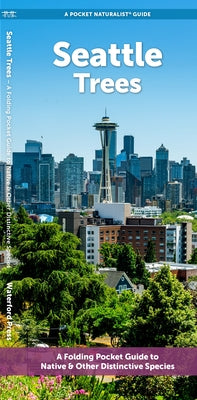 Seattle Trees: A Folding Pocket Guide to Familiar Trees by Waterford Press