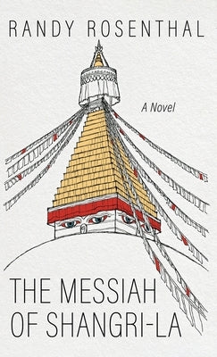 The Messiah of Shangri-La by Rosenthal, Randy