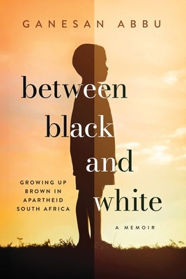 Between Black and White by Abbu, Ganesan
