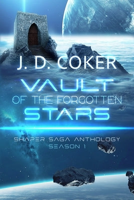 Vault of the Forgotten Stars Season 1 by Coker, J. D.