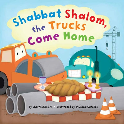 Shabbat Shalom, the Trucks Come Home by Mandell, Sherri