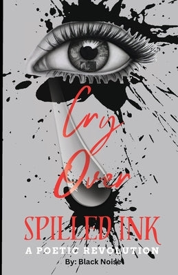 I Cry Over Spilled Ink by Smith, Eric R.