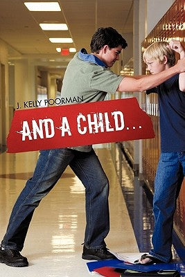 And a Child ... by Poorman, J. Kelly