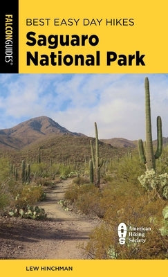 Best Easy Day Hikes Saguaro National Park by Hinchman, Lew