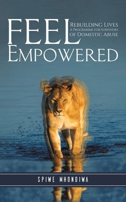 Feel Empowered by Mhondiwa, Spiwe