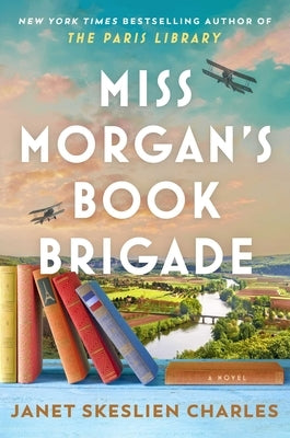 Miss Morgan's Book Brigade by Charles, Janet Skeslien