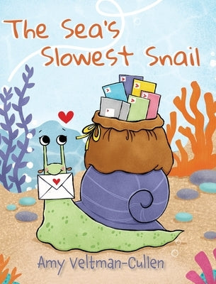 The Sea's Slowest Snail by Veltman-Cullen, Amy