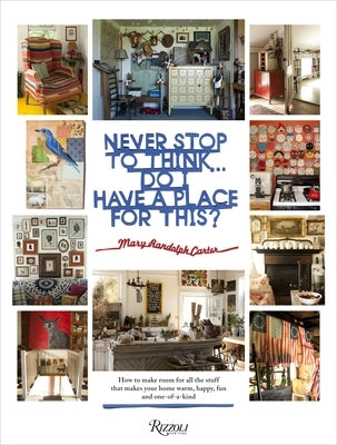 Never Stop to Think... Do I Have a Place for This by Carter, Mary Randolph