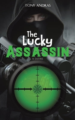 The Lucky Assassin by Andras, Tony