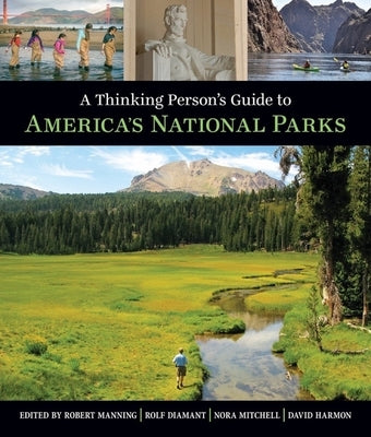 A Thinking Person's Guide to America's National Parks by Manning, Robert E.