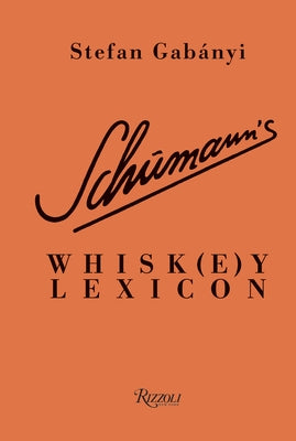 Schumann's Whisk(e)Y Lexicon by Gab&#225;nyi, Stefan