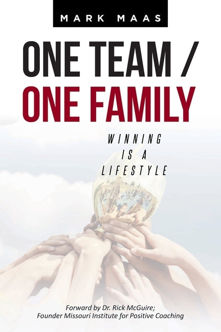 One Team / One Family: Winning Is a Lifestyle by Maas, Mark