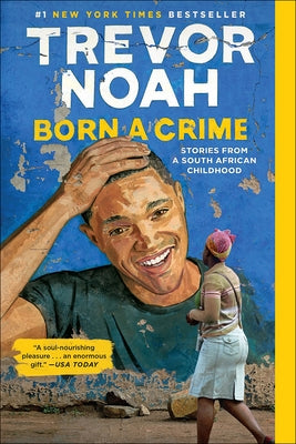 Born a Crime by Noah, Trevor