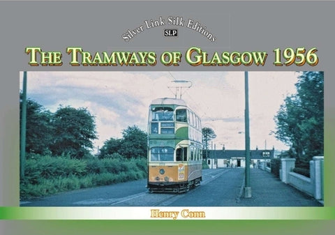 The Tramways of Glasgow 1956 by Conn, Henry