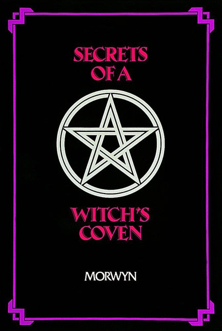 Secrets of a Witch's Coven by Morwyn