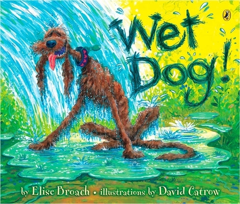Wet Dog! by Broach, Elise