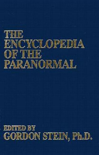 Encyclopedia of the Paranormal by Stein, Gordon