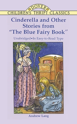 Cinderella and Other Stories from the Blue Fairy Book by Lang, Andrew