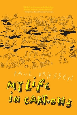 My Life in Cartoons by Driessen, Paul