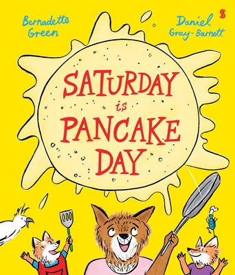Saturday Is Pancake Day by Green, Bernadette