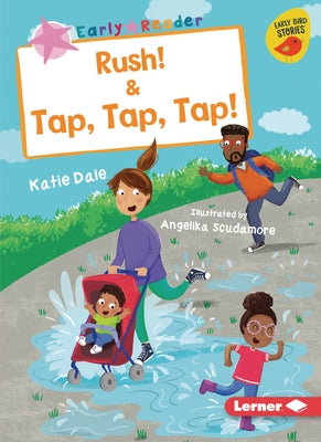 Rush! & Tap, Tap, Tap! by Dale, Katie