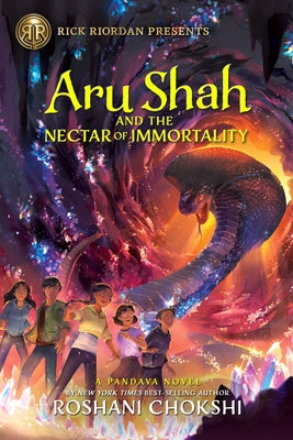 Aru Shah and the Nectar of Immortality by Chokshi, Roshani