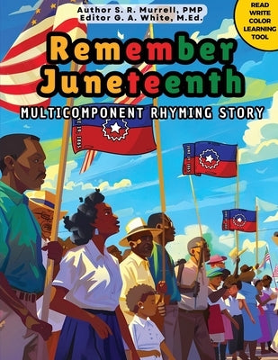 Remember Juneteenth by Murrell, S. R.