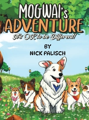 Mogwai's Adventure: It's Ok to be Different by Palisch, Nick