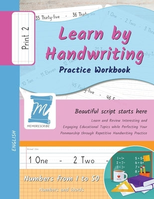 Learn by Handwriting, Practice Workbook - Numbers from 1 to 50 - Words and Numbers - Print, Level 2: Learn by Handwriting - Children and Adults - N150 by Cobo, Jessica
