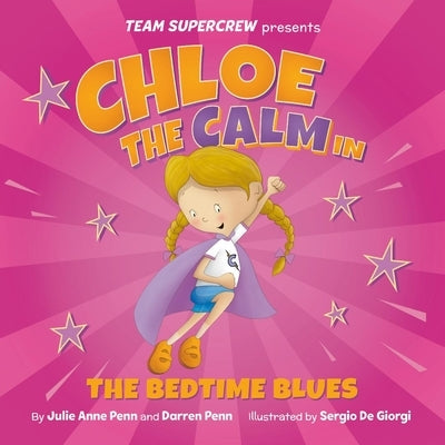 Chloe the Calm in the Bedtime Blues by Penn, Julie Anne