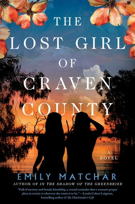The Lost Girl of Craven County by Matchar, Emily