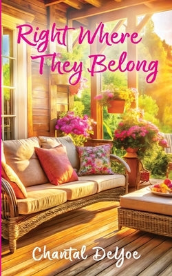 Right Where They Belong: Sutton Series Book 1 by Deyoe, Chantal