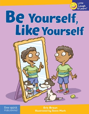 Be Yourself, Like Yourself by Braun, Eric